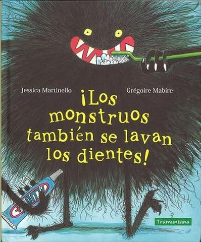 ¡LOS MONSTRUOS TAMBIÉN SE LAVAN LOS DIENTES!.. | JESSICA  MARTINELLO