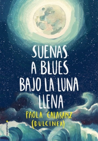 SUENAS A BLUES BAJO LA LUNA LLENA.. | Paola Calasanz