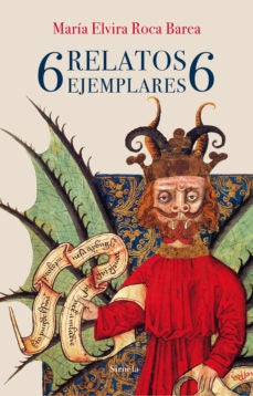 6 RELATOS EJEMPLARES 6  | MARIA ELVIRA  ROCA BAREA