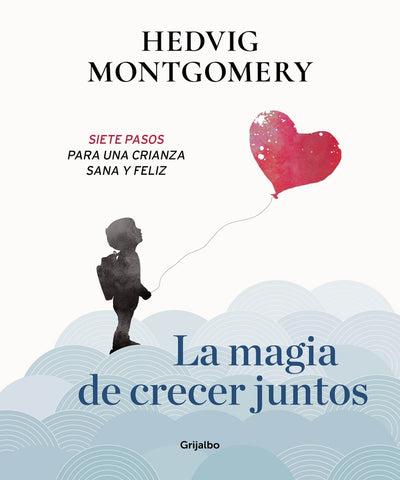 LA MAGIA DE CRECER JUNTOS 1 | HEDVIG MONTGOMERY
