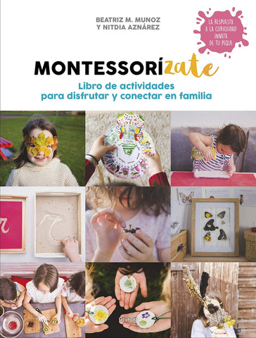 MONTESSORIZATE. LIBRO DE ACTIVIDADES | Beatriz M. Muñoz
