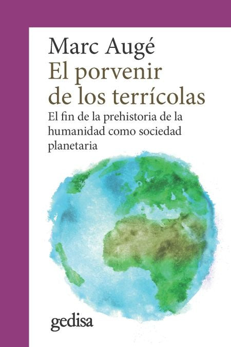 EL PORVENIR DE LOS TERRICOLAS.. | Marc Auge