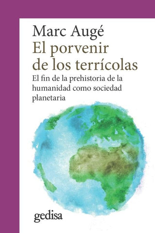 EL PORVENIR DE LOS TERRICOLAS.. | Marc Auge