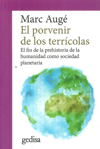 EL PORVENIR DE LOS TERRICOLAS.. | Marc Auge