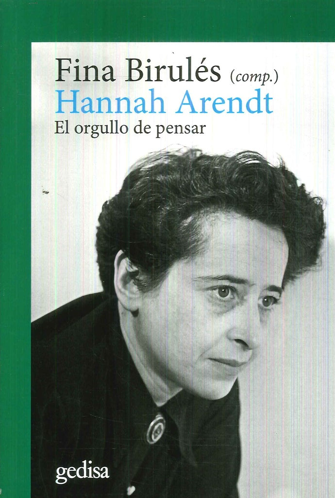 HANNAH ARENDT: EL ORGULLO DE PENSAR.. | Fina Birules