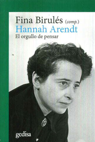 HANNAH ARENDT: EL ORGULLO DE PENSAR.. | Fina Birules