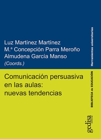 Comunicación persuasiva en las aulas: nuevas tendencias | Martínez Martínez, Parra Meroño y otros