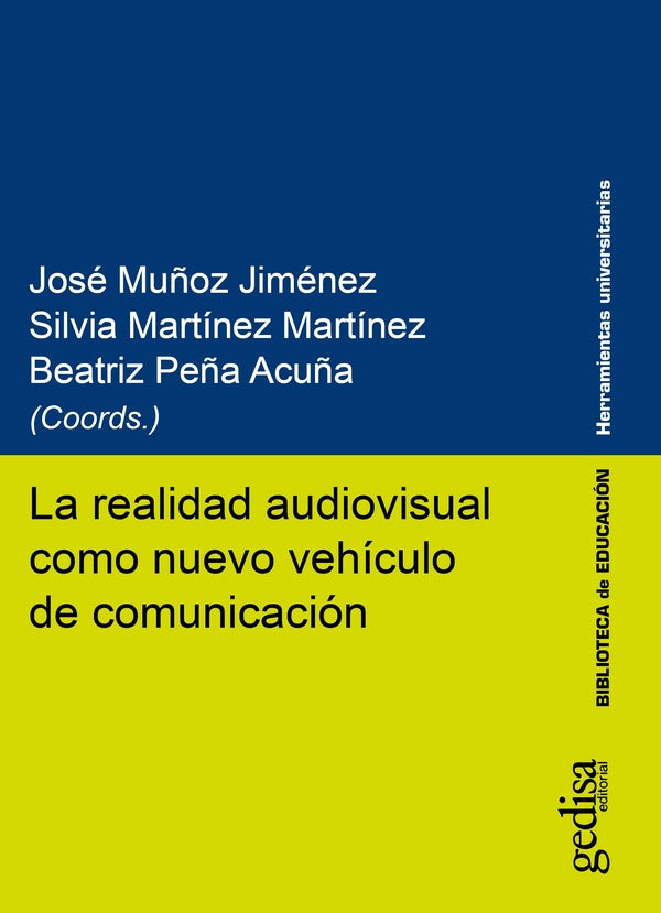 La realidad audiovisual como nuevo vehículo de comunicación | Beatriz Peña Acuña, Martínez Martínez y otros
