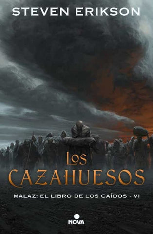 LOS CAZAHUESOS. MALAZ 6 | STEVEN ERIKSON
