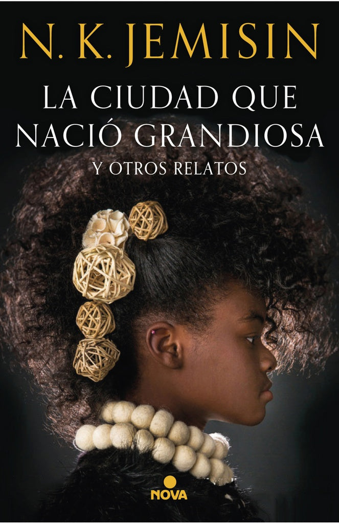 LA CIUDAD QUE NACIÓ GRANDIOSA | N. K. Jemisin