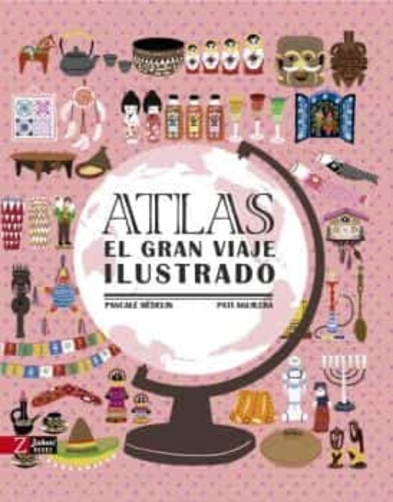 ATLAS. EL GRAN VIAJE ILUSTRADO.. | Pascale Hédelin