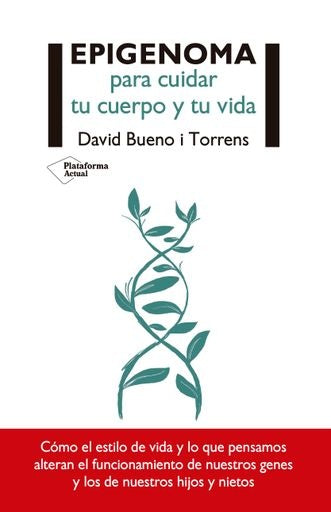 Epigenoma para cuidar tu cuerpo y tu vida