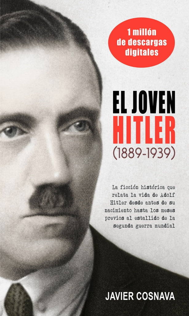 EL JOVEN HITLER (1889-1939).. | Javier  Cosnava