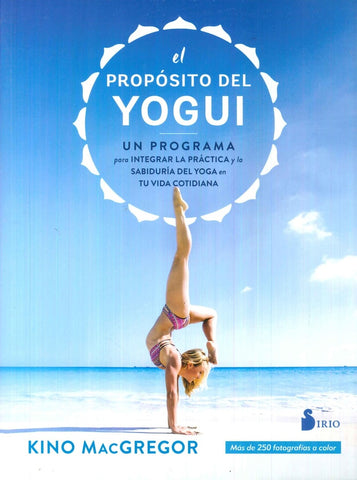 El proposito del yogui | KINO MACGREGOR