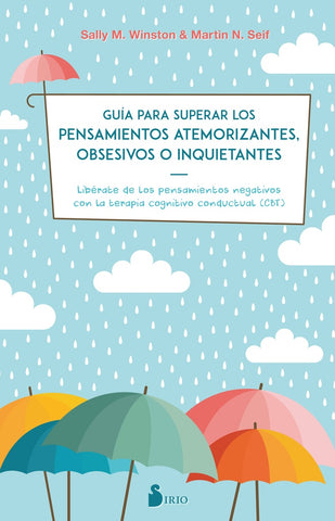GUIA PARA SUPERAR LOS PENSAMIENTOS ATEMORIZANTES, OBSESIVOS O INQ UIETANTES. | DRA. SALLY .