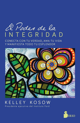 EL PODER DE LA INTEGRIDAD* | KELLEY KOSOW