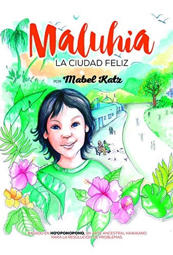 MALUHIA. LA CIUDAD FELIZ* | Mabel Katz
