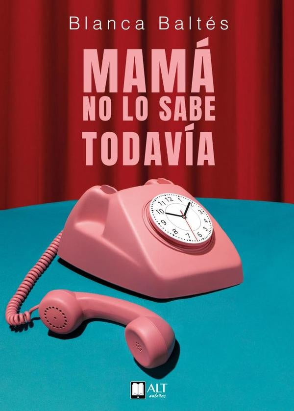 Mamá no lo sabe todavía  | Blanca  Baltés