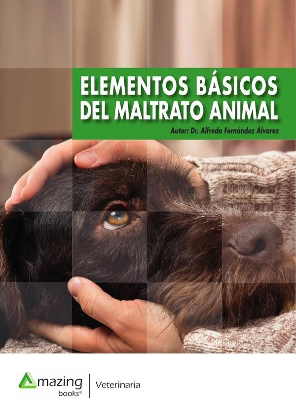Elementos básicos del maltrato animal  | Alfredo Fernández Álvarez