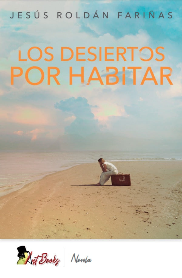 Los desiertos por habitar | Jesús Roldán Fariñas