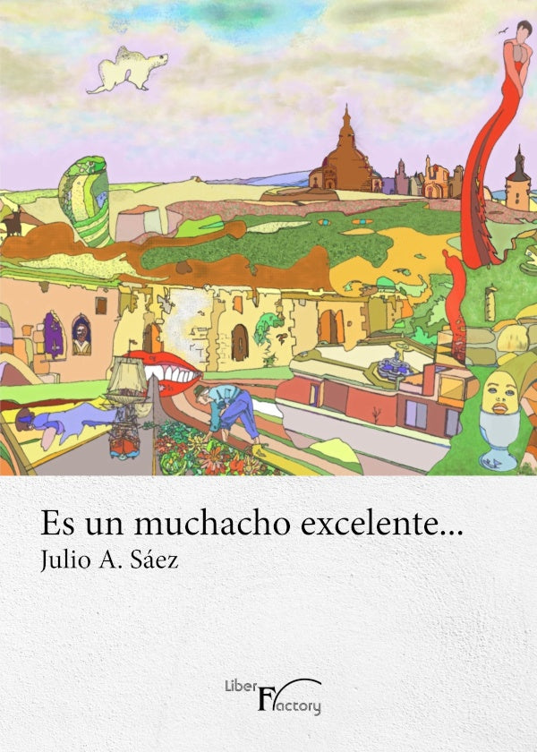 Es un muchacho excelente... | Julio A. Sáez
