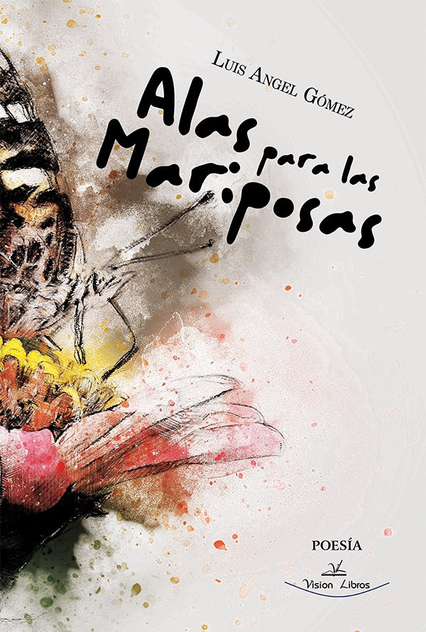 Alas para las mariposas | Luis Angel (Cirratus seud.) Gómez Vélez
