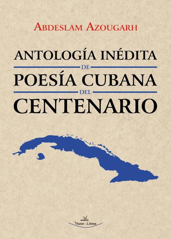 Antología inédita de poesía cubana del centenario | Abdeslam Azougarh
