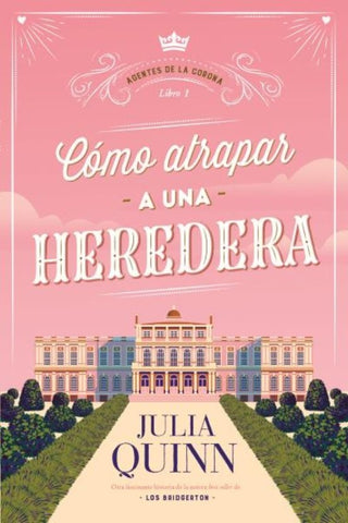 Cómo atrapar a una heredera | Julia Quinn