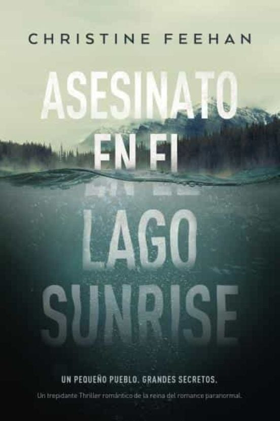 ASESINATO EN EL LAGO SUNRISE. | Christine Feehan