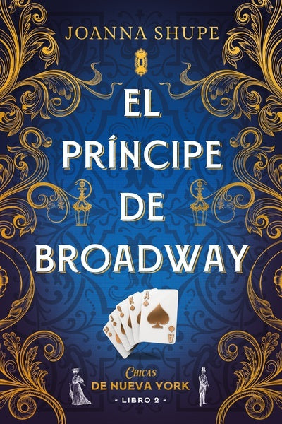 EL PRÍNCIPE DE BROADWAY.. | Joanna Shupe