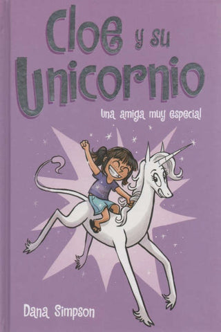 CLOE Y SU UNICORNIO. UNA AMIGA MUY ESPECIAL..* | DANA SIMPSON