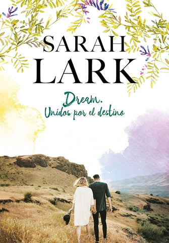DREAM. UNIDOS POR EL DESTINO.C | Sarah Lark