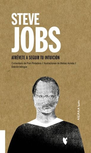 STEVE JOBS. ATREVETE A SEGUIR TU INTUICION.. | STEVE JOBS