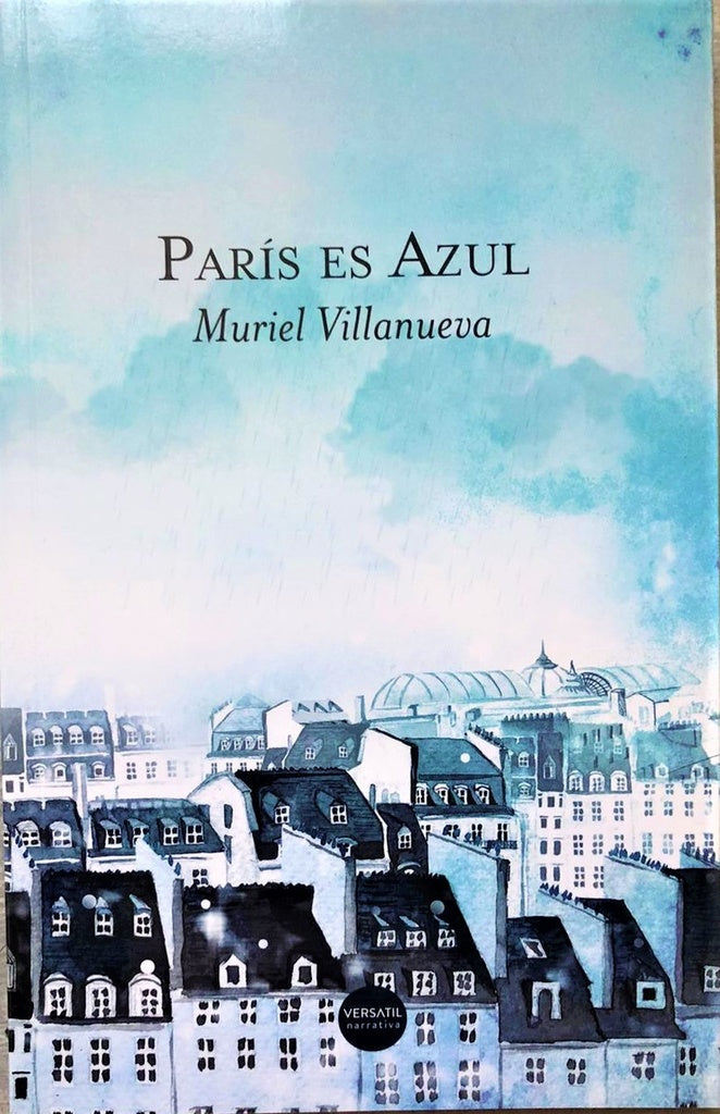 PARÍS ES AZUL.. | MURIEL VILLANUEVA