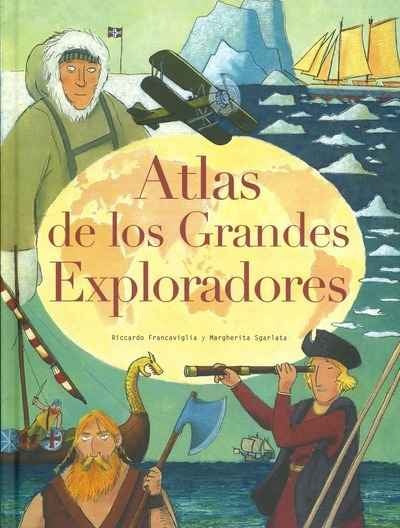 ATLAS DE LOS GRANDES EXPLORADORES.. | Frangaviglia, SGARLATA