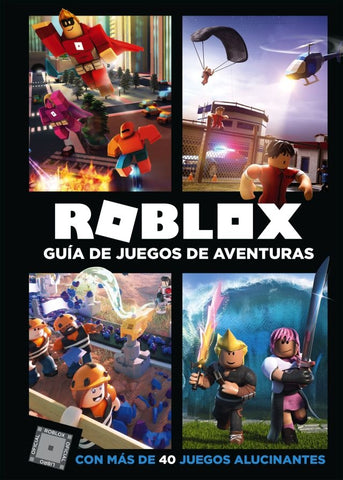 ROBLOX. GUIA DE JUEGOS DE AVENTURAS*