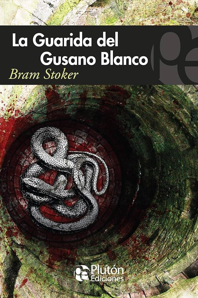 LA GUARIDA DEL GUSANO BLANCO | Bram Stoker