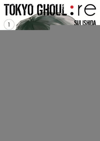 TOKYO GHOUL: RE 01* |  SUI  ISHIDA