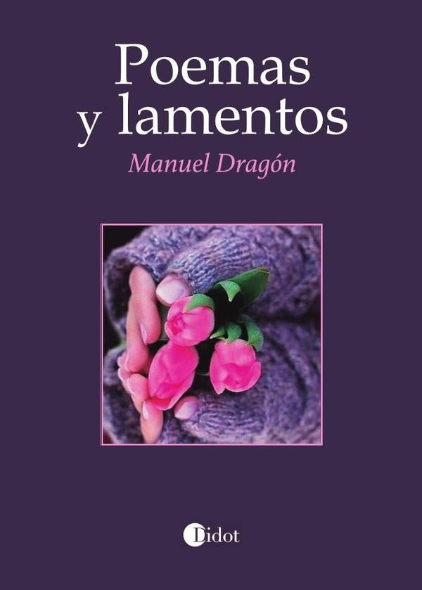 Poemas y lamentos  | Manuel Dragón