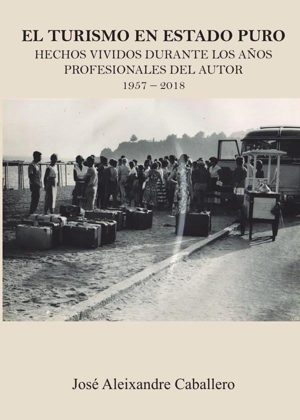 El turismo en estado puro | José  Aleixandre Caballero