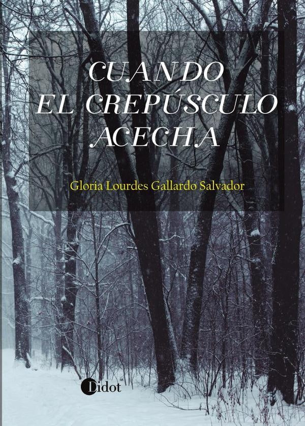Cuando el crepúsculo acecha | Gloria Lourdes Gallardo Salvador