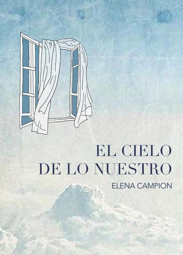 El cielo de lo nuestro | Elena Campion Álvarez