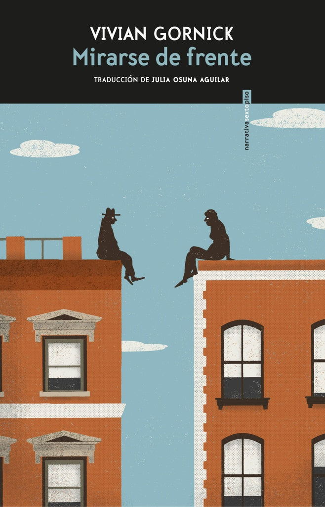 MIRARSE DE FRENTE.. | Vivian Gornick