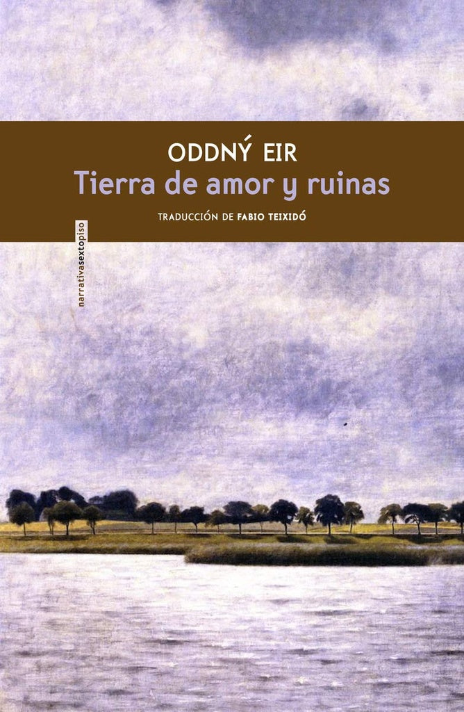 TIERRA DE AMOR Y RUINAS.. | ODDNÝ  EIR