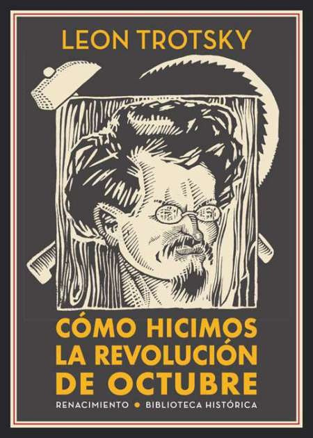 COMO HICIMOS LA REVOLUCION DE OCTUBRE.. | Leon Trotsky