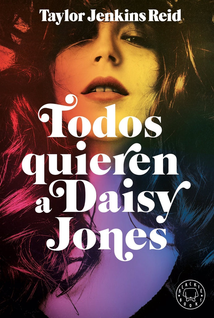 TODOS QUIEREN A DAISY JONES | Tylor  Jenkins Reid