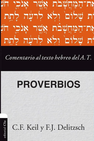 Comentario al texto hebreo del Antiguo Testamento  Proverbios | Franz Deilitzsch