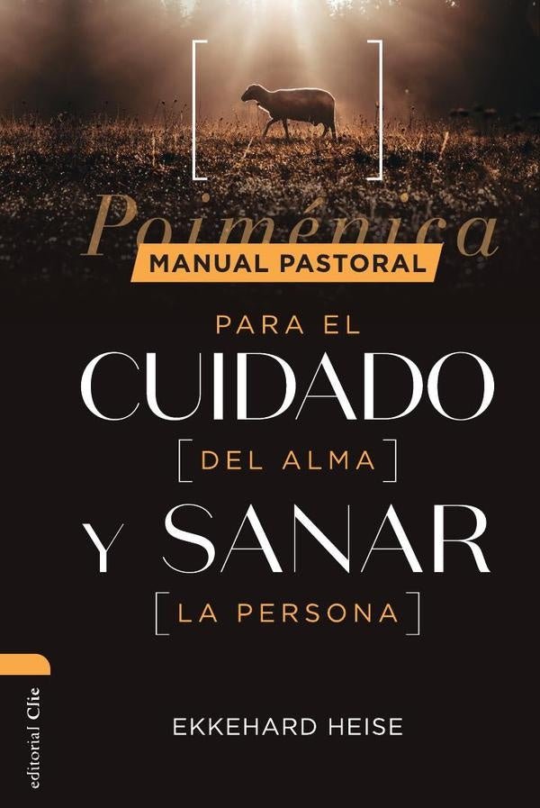 Manual pastoral para cuidar el alma y sanar la persona | Ekkehard Heise Rost