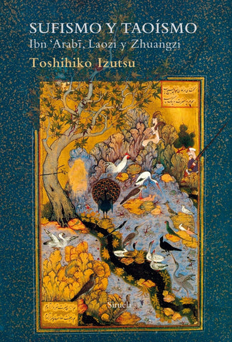 SUFISMO Y TAOISMO: IBN ARABI, LAOZI Y ZHUANGZI.. | TOSHIHIKO IZUTSU