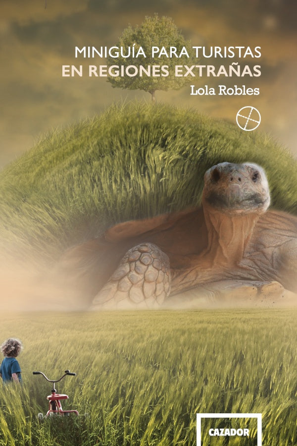 Mini-guía para turistas en regiones extrañas | Lola Robles Moreno